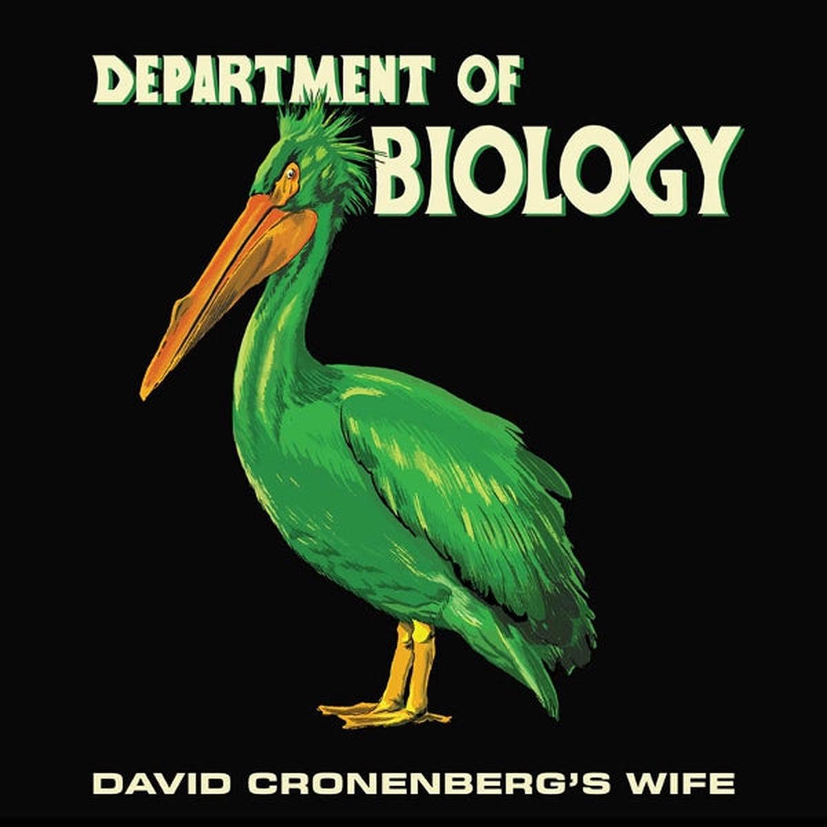 David Cronenberg’s Wife – Department of Biology (LP)