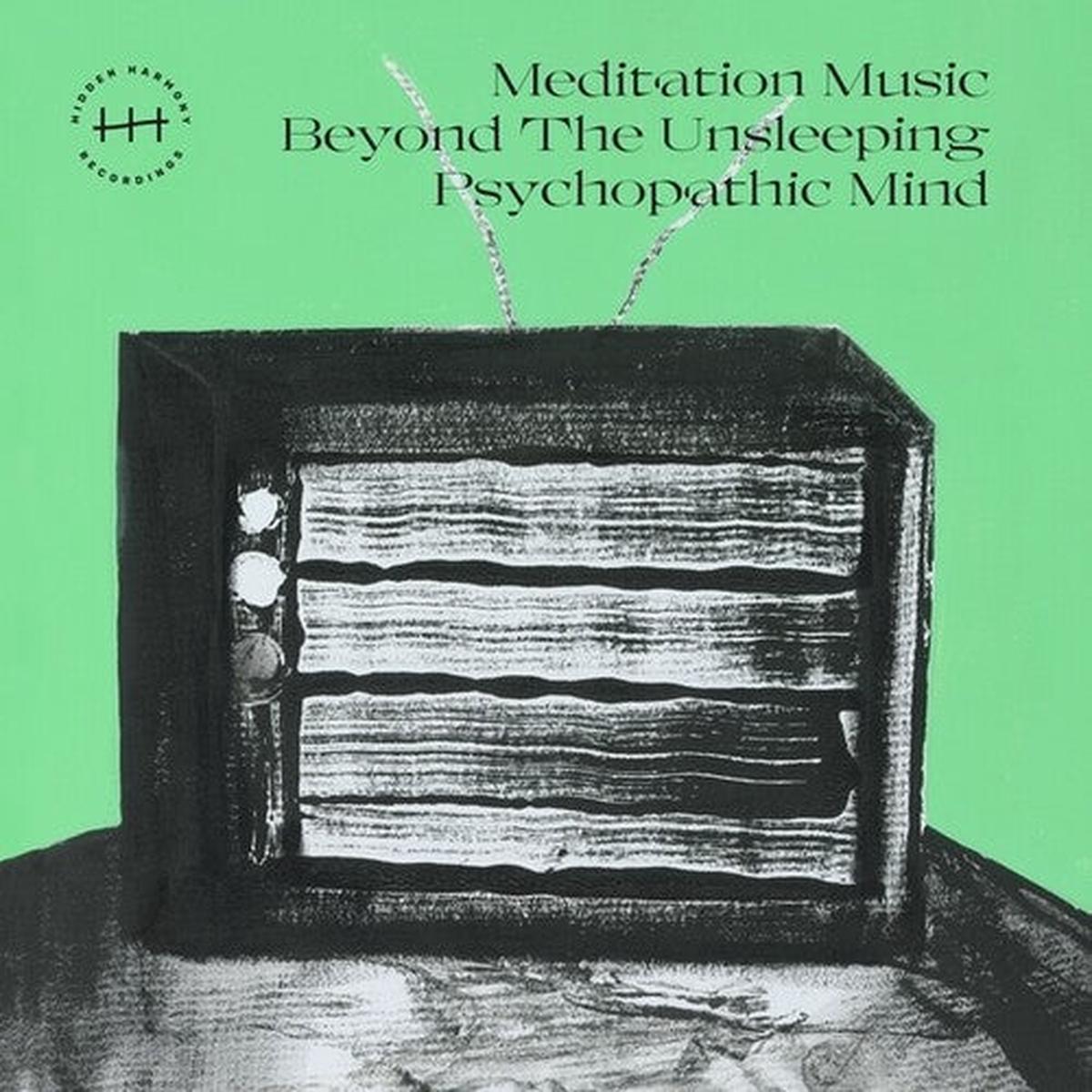 Mmbtupm: Meditation Music Beyond The Unsleeping Psychopathic Mind – VINYL LP