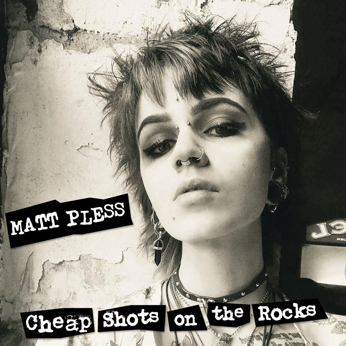 Matt Pless – Cheap Shots On The Rocks (LP)