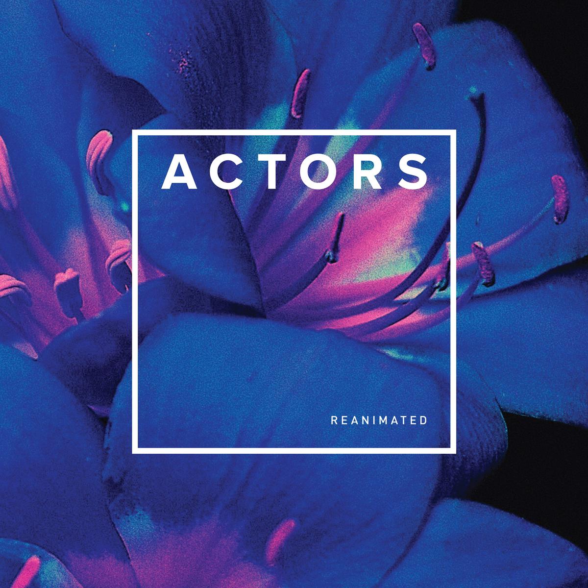 ACTORS – Reanimated (LP)