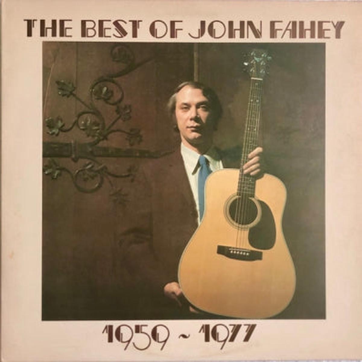 JOHN FAHEY – The Best Of John Fahey 1959-1977
