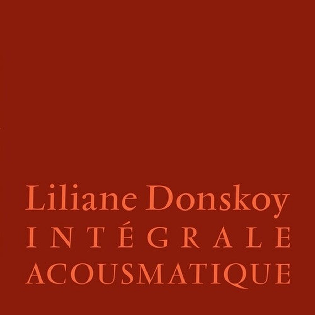 Liliane Donskoy: Integrale Acousmatique – VINYL LP