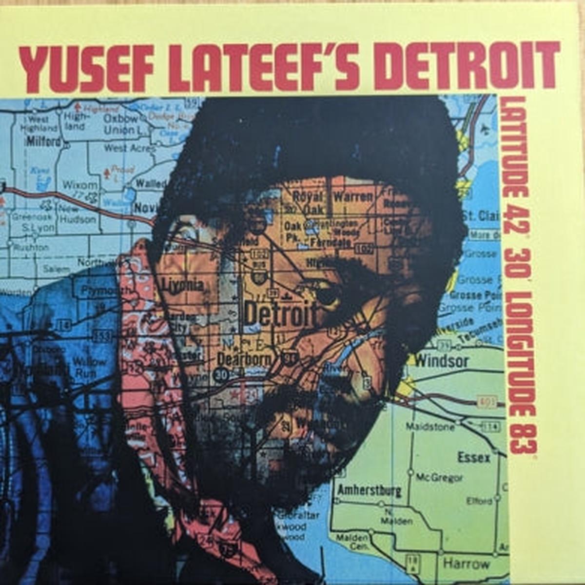 YUSEF LATEEF - Yusef Lateef's Detroit Latitude 42 30' Longitude 83
