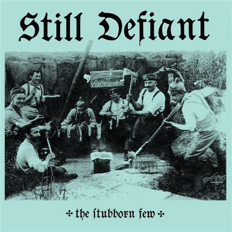 Still Defiant - The Stubborn Few (Electric Blue Vinyl) [VINYL]